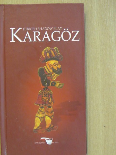 Ünver Oral - Turkish Shadow Play Karagöz [antikvár]