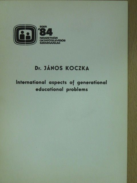 Dr. János Koczka - International aspects of generational educational problems [antikvár]