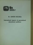 Dr. János Koczka - International aspects of generational educational problems [antikvár]