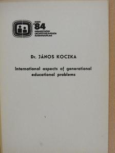 Dr. János Koczka - International aspects of generational educational problems [antikvár]