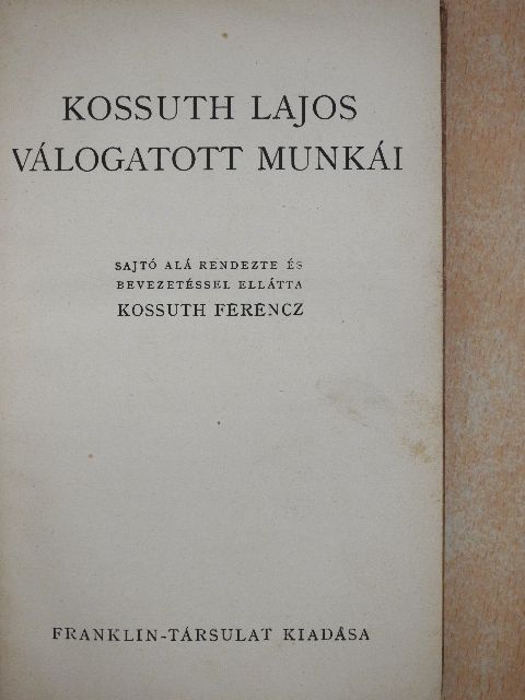 Kossuth Lajos - Kossuth Lajos válogatott munkái [antikvár]
