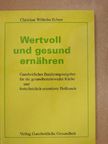 Christian Wilhelm Echter - Wertvoll und gesund ernähren [antikvár]