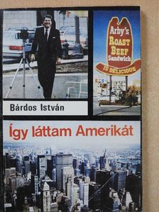 Bárdos István - Így láttam Amerikát (aláírt példány) [antikvár]