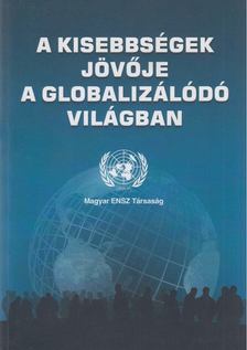 Gömbös Ervin (szerk.) - A kisebbségek jövője a globalizálódó világban [antikvár]