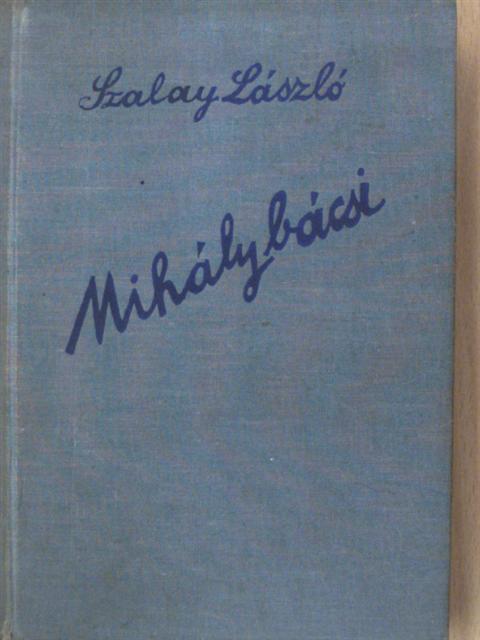 Szalay László - Mihály bácsi [antikvár]
