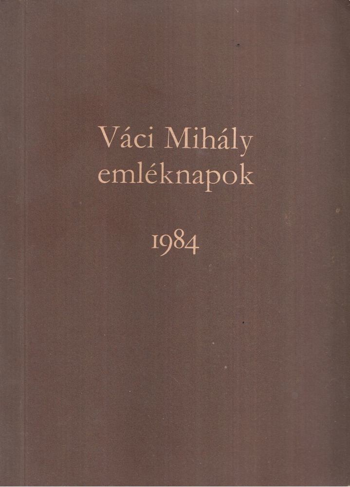 MARGÓCSY JÓZSEF - Váci Mihály emléknapok 1984 [antikvár]