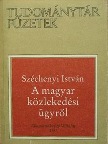 Széchenyi István - A magyar közlekedési ügyről [antikvár]