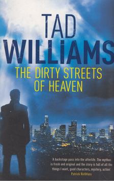 Tad Williams - The Dirty Streets of Heaven [antikvár]