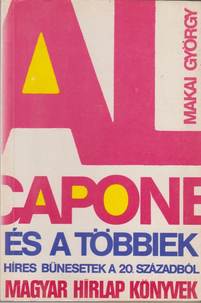 MAKAI GYÖRGY - Al Capone és a többiek [antikvár]