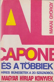MAKAI GYÖRGY - Al Capone és a többiek [antikvár]