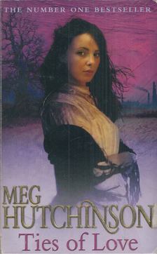 Meg Hutchinson - Ties of Love [antikvár]