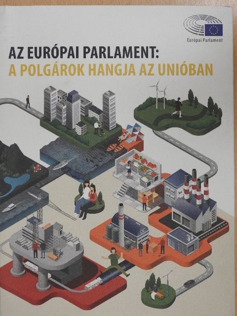 Az Európai Parlament: A polgárok hangja az Unióban [antikvár]
