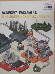 Az Európai Parlament: A polgárok hangja az Unióban [antikvár]