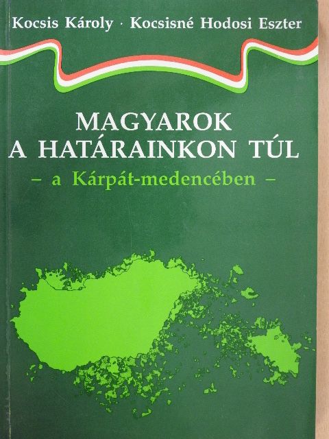 Dr. Kocsis Károly - Magyarok a határainkon túl  [antikvár]