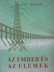 Mihail Iljin - Az ember és az elemek [antikvár]