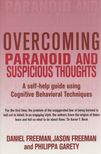 Daniel Freeman, Jason Freeman, Philippa Garety - Overcoming Paranoid and Suspicious Thoughts [antikvár]