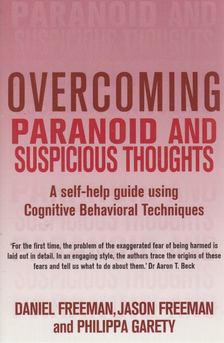 Daniel Freeman, Jason Freeman, Philippa Garety - Overcoming Paranoid and Suspicious Thoughts [antikvár]