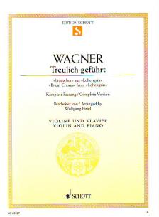 Richard Wagner - TREULICH GEFÜHRT, BRAUTCHOR AUS &quot;LOHENGRIN&quot; FÜR VIOLINE UND KLAVIER