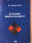 Dr. Gáspár László - Általános innovációelmélet [antikvár]