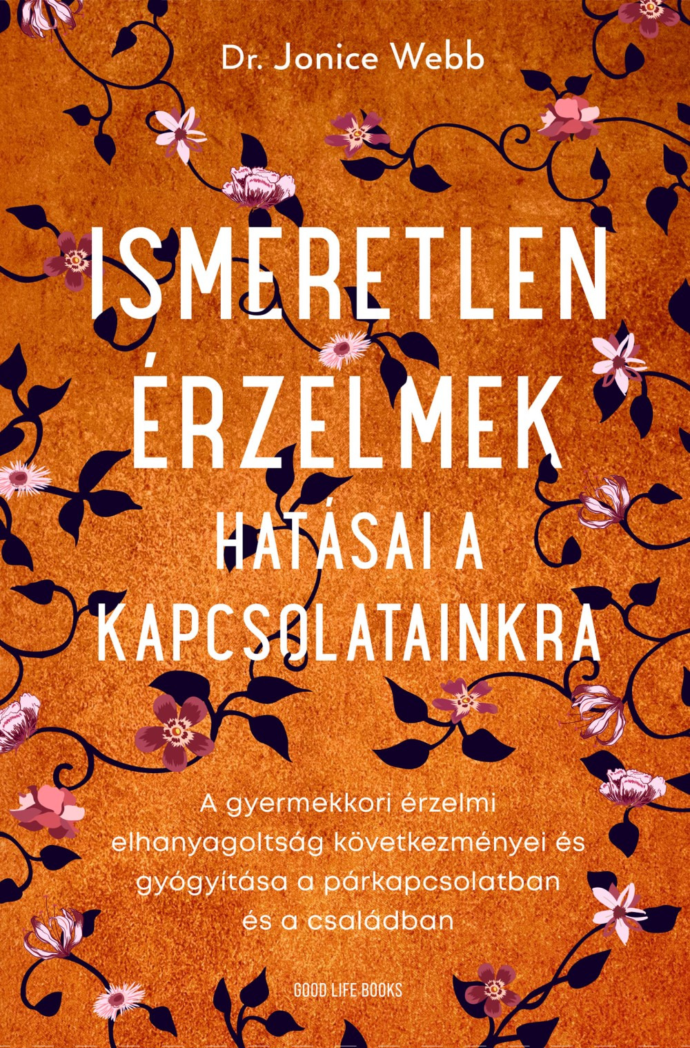 Dr. Jonice Webb - Ismeretlen érzelmek hatásai a kapcsolatainkra [eKönyv: epub, mobi]