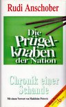 Rudi Anschober - Die Prügelknaben der Nation [antikvár]