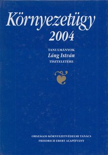Bulla Miklós (szerk.), Kerekes Sándor (szerk.) - Környezetügy 2004 [antikvár]