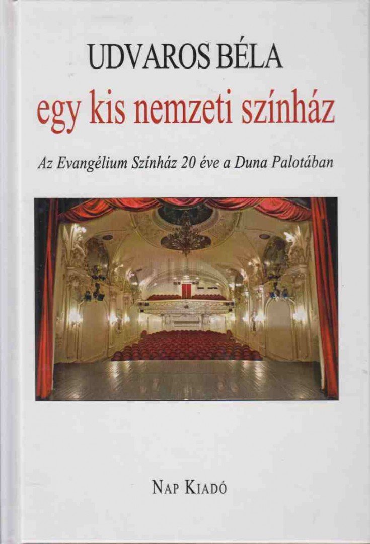 Udvaros Béla - Egy kis nemzeti színház (dedikált) [antikvár]