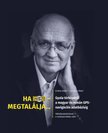 Erdész Ádám, Göndöcs Péter - Ha HISZI - megtalálja... - Gyula térképétől a magyar és román GPS-navigációs adatbázisig. Vállalkozástörténet a rendszerváltás után [antikvár]