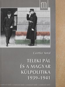 Czettler Antal - Teleki Pál és a magyar külpolitika 1939-1941 (dedikált példány) [antikvár]