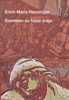 Erich Maria Remarque - Szerelem és halál órája [antikvár]