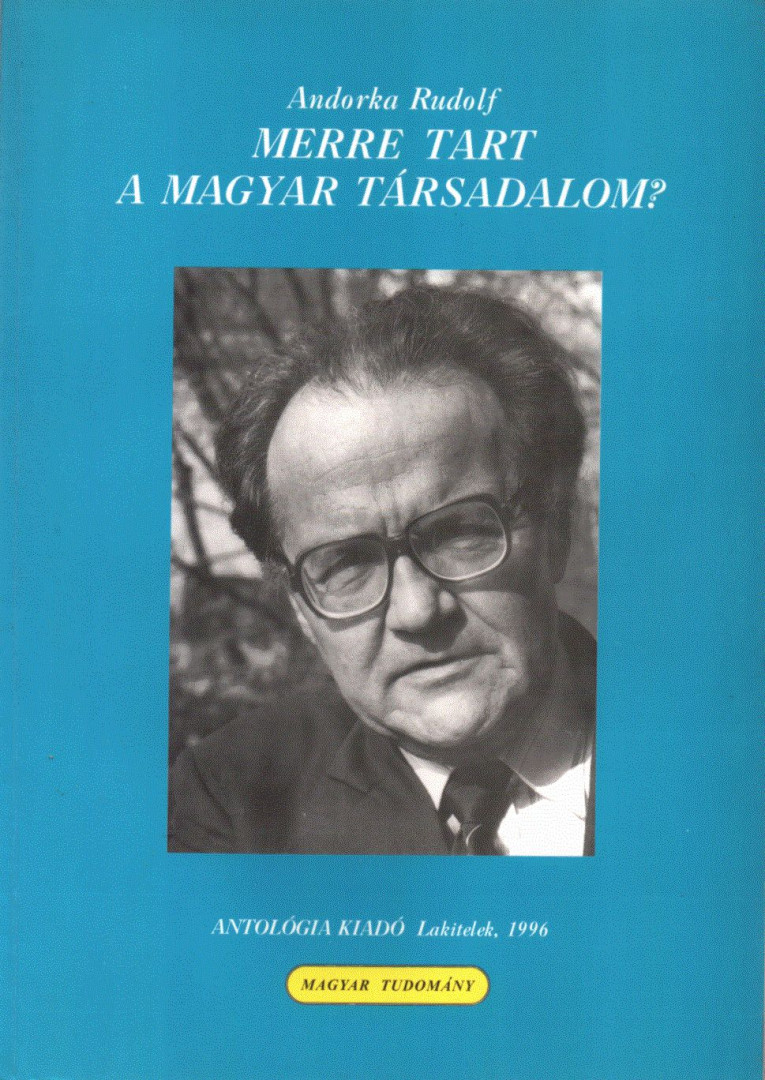 Andorka Rudolf - Merre tart a magyar társadalom? [antikvár]