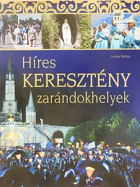 Lerner Balázs - Híres keresztény zarándokhelyek [antikvár]