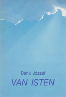Bánk József - Van Isten [antikvár]