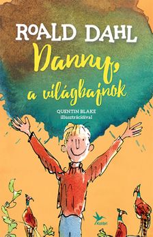 Roald Dahl - Danny, a világbajnok