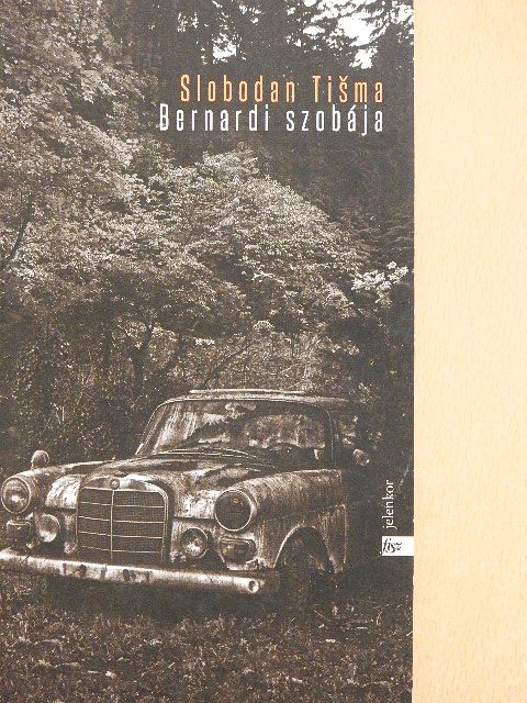 Slobodan Tisma - Bernardi szobája [antikvár]