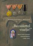Berekméri Árpád-Róbert; Nemes Gyula - Berekméri Árpád-Róbert - Nemes Gyula: "Becsülettel viselje!" Maros-Torda vármegye vitézeinek albuma (1940-1944) [szépséghibás]