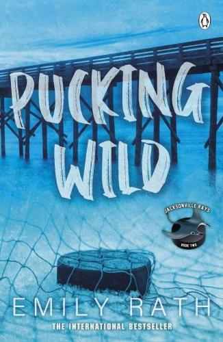 Emily Rath - Pucking Wild (Jacksonville Rays Series, Book 2)