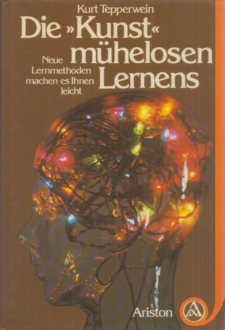 Kurt Tepperwein - Die "Kunst" mühelosen Lernens [antikvár]