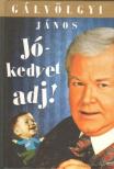 Gálvölgyi János - Jókedvet adj! (dedikált) [antikvár]