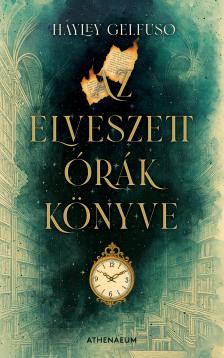 Hayley Gelfuso - Az elveszett órák könyve [eKönyv: epub, mobi]