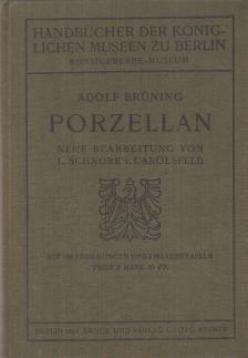 Adolf Brüning, Carolsfeld, Ludwig Schnorr v. - Porzellan [antikvár]