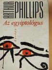 Arthur Phillips - Az egyiptológus [antikvár]