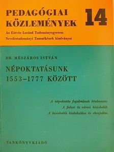 Dr. Mészáros István - Népoktatásunk 1553-1777 között [antikvár]