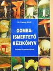 Dr. Cserey Adolf - Gombaismertető kézikönyv [antikvár]