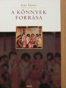 Jean Vanier - A könnyek forrása [antikvár]