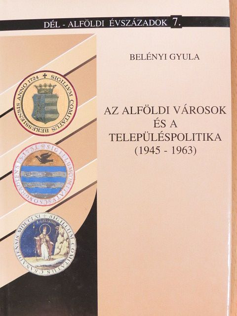 Belényi Gyula - Az alföldi városok és a településpolitika [antikvár]