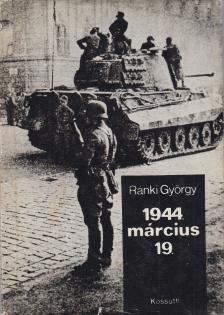 RÁNKI GYÖRGY - 1944. március 19. [antikvár]