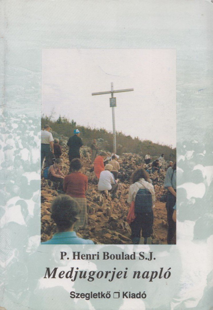 Henri Bouland, P. - Medjugorjei napló [antikvár]
