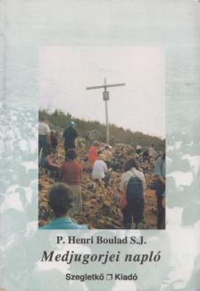 Henri Bouland, P. - Medjugorjei napló [antikvár]