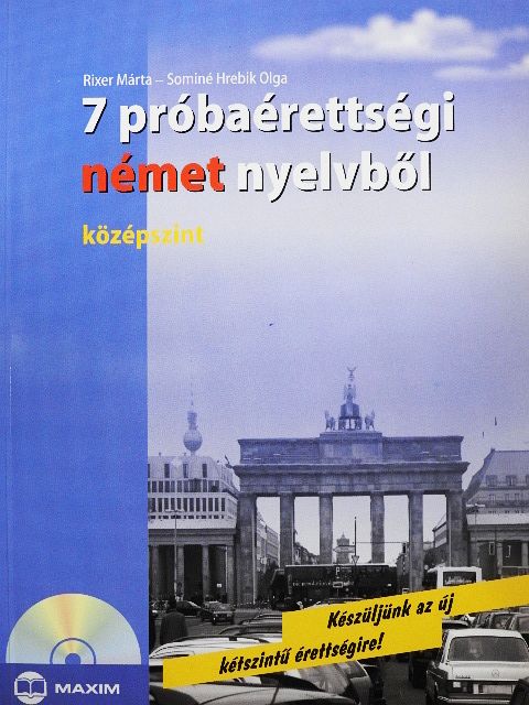 Rixer Márta - 7 próbaérettségi német nyelvből - CD-vel [antikvár]